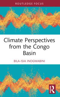 Book Cover for Climate Perspectives from the Congo Basin by BilaIsia Inogwabini