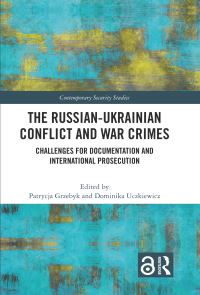 Book Cover for The Russian-Ukrainian Conflict and War Crimes by Patrycja Grzebyk, Dominika Uczkiewicz