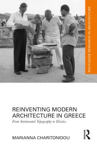 Book Cover for Reinventing Modern Architecture in Greece by Marianna Charitonidou