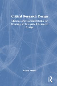 Book Cover for Critical Research Design by Balazs Szanto