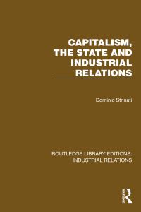 Book Cover for Capitalism, the State and Industrial Relations by Dominic Strinati