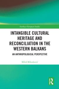Book Cover for Intangible Cultural Heritage and Reconciliation in the Western Balkans by Milos Milenkovic