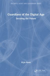 Book Cover for Guardians of the Digital Age by Elcin Biren