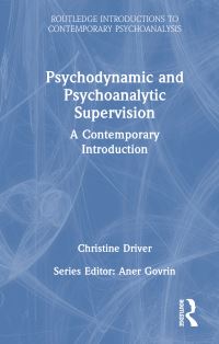 Book Cover for Psychodynamic and Psychoanalytic Supervision by Christine Driver