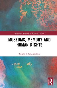 Book Cover for Museums, Memory and Human Rights by Sulamith Graefenstein