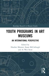 Book Cover for Youth Programs in Art Museums by Heather Maxson, Susan McCullough, Ai Wee Seow