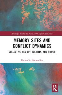 Book Cover for Memory Sites and Conflict Dynamics by K V Korostelina