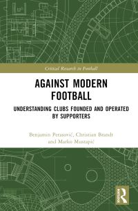 Book Cover for Against Modern Football by Benjamin PerasoviÔc, Christian Brandt, Marko MustapiÔc