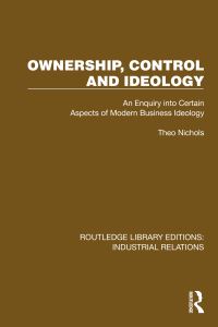 Book Cover for Ownership, Control and Ideology by Theo Nichols