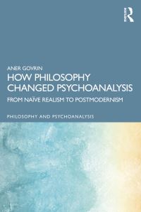 Book Cover for How Philosophy Changed Psychoanalysis by Aner Govrin