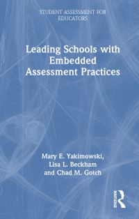 Book Cover for Leading Schools With Embedded Assessment Practices by Mary E Yakimowski, Lisa L Beckham, Chad M Gotch