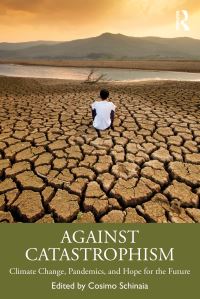 Book Cover for Against Catastrophism by Cosimo Schinaia
