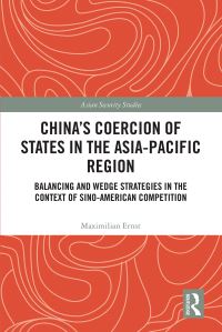 Book Cover for China's Coercion of States in the Asia-Pacific Region by Maximilian Ernst