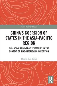 Book Cover for China's Coercion of States in the Asia-Pacific Region by Maximilian Ernst