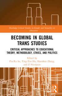 Book Cover for Becoming in Global Trans Studies by PinRu Su, TingYen Ho, Shanshan Zhang, Z Nicolazzo