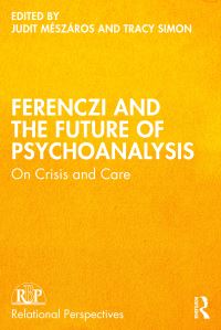 Book Cover for Ferenczi and the Future of Psychoanalysis by Judit Mészáros, Tracy Simon