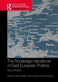 Book Cover for The Routledge Handbook of East European Politics by Adam Fagan, Petra Guasti, Petr KopeckÔy