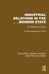 Book Cover for Industrial Relations in the Modern State by R Keith Kelsall, Theodor Plaut