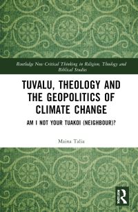 Book Cover for Tuvalu, Theology and the Geopolitics of Climate Change by Maina Vakafua Talia