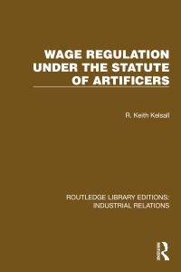 Book Cover for Wage Regulation Under the Statute of Artificers by R Keith Kelsall