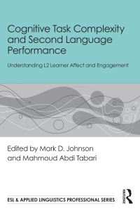 Book Cover for Cognitive Task Complexity and Second Language Performance by Mark D Johnson, Mahmoud Abdi Tabari