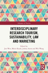 Book Cover for Interdisciplinary Research Tourism, Sustainability, Law and Marketing by Jun Wen, Metin Kozak, Joshua Nathan Aston, Wei Wang