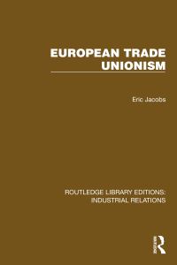 Book Cover for European Trade Unionism by Eric Jacobs