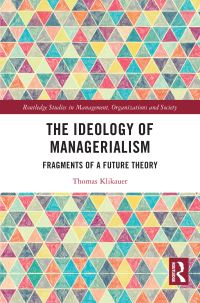 Book Cover for The Ideology of Managerialism by Thomas Klikauer