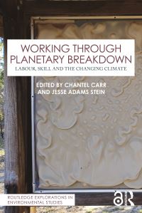 Book Cover for Working Through Planetary Breakdown by Chantel Carr, Jesse Adams Stein