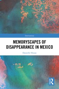 Book Cover for Memoryscapes of Disappearance in Mexico by Danielle House