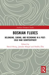 Book Cover for Bosnian Fluxes by David Henig, Jaroslav Klepal, Ondrej Zíla