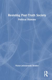 Book Cover for Resisting Post-Truth Society by Victor Jeleniewski Seidler