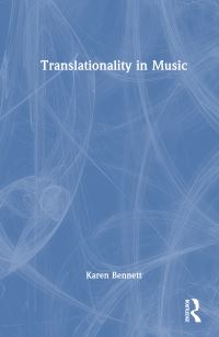 Book Cover for Translationality in Music by Karen Bennett