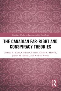 Book Cover for The Canadian Far-Right and Conspiracy Theories by Ahmed K AlRawi, Carmen Celestini, Nicole K Stewart, Joseph M Nicolaï, Nathan Worku