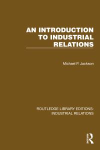 Book Cover for An Introduction to Industrial Relations by Michael P Jackson