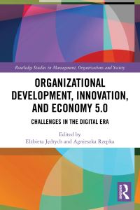 Book Cover for Organizational Development, Innovation, and Economy 5.0 by Elzbieta Jedrych, Agnieszka Rzepka