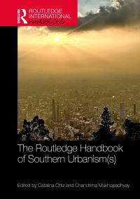 Book Cover for The Routledge Handbook of Southern Urbanism(s) by Catalina Ortiz, Chandrima Mukhopadhyay