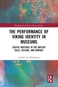 Book Cover for The Performance of Viking Identity in Museums by Guðrún D Whitehead
