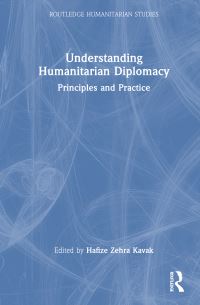 Book Cover for Understanding Humanitarian Diplomacy by Hafize Zehra Kavak