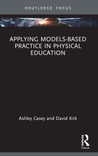 Book Cover for Applying Models-Based Practice in Physical Education by Ashley Casey, David Kirk