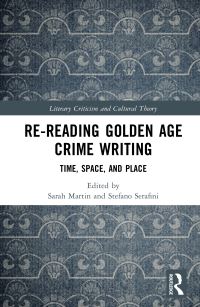 Book Cover for Re-Reading Golden Age Crime Writing by Sarah Martin, Stefano Serafini