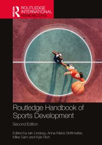 Book Cover for Routledge Handbook of Sports Development by Iain Lindsey, AnnaMaria Strittmatter, Michael P Sam, Kyle A Rich