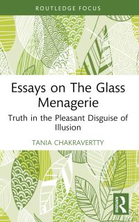 Book Cover for Essays on The Glass Menagerie by Tania Chakravertty