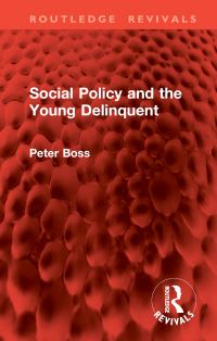 Book Cover for Social Policy and the Young Delinquent by Peter Boss