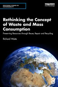 Book Cover for Rethinking the Concept of Waste and Mass Consumption by Richard Waite