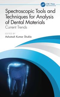 Book Cover for Spectroscopic Tools and Techniques for Analysis of Dental Materials by Ashutosh Kumar Shukla