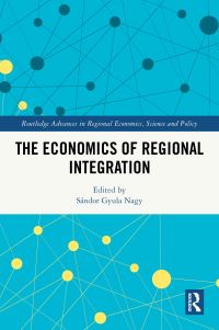Book Cover for The Economics of Regional Integration by Sándor Gyula Nagy
