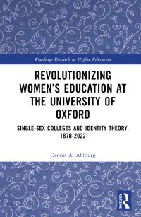 Book Cover for Revolutionizing Women's Education at the University of Oxford by Dennis A Ahlburg