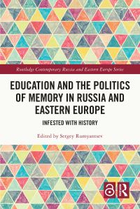 Book Cover for Education and the Politics of Memory in Russia and Eastern Europe by Sergey Rumyantsev