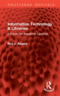Book Cover for Information Technology & Libraries by Roy J Adams